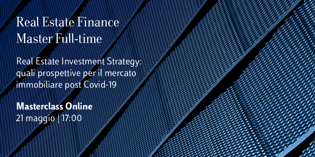 Masterclass Master Fulltime in Real Estate & Finance Luiss Business School School of Management