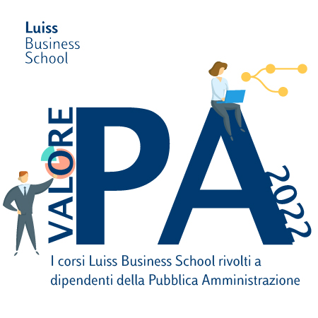 Valore PA 2022: i corsi Luiss Business School rivolti a dipendenti della Pubblica Amministrazione