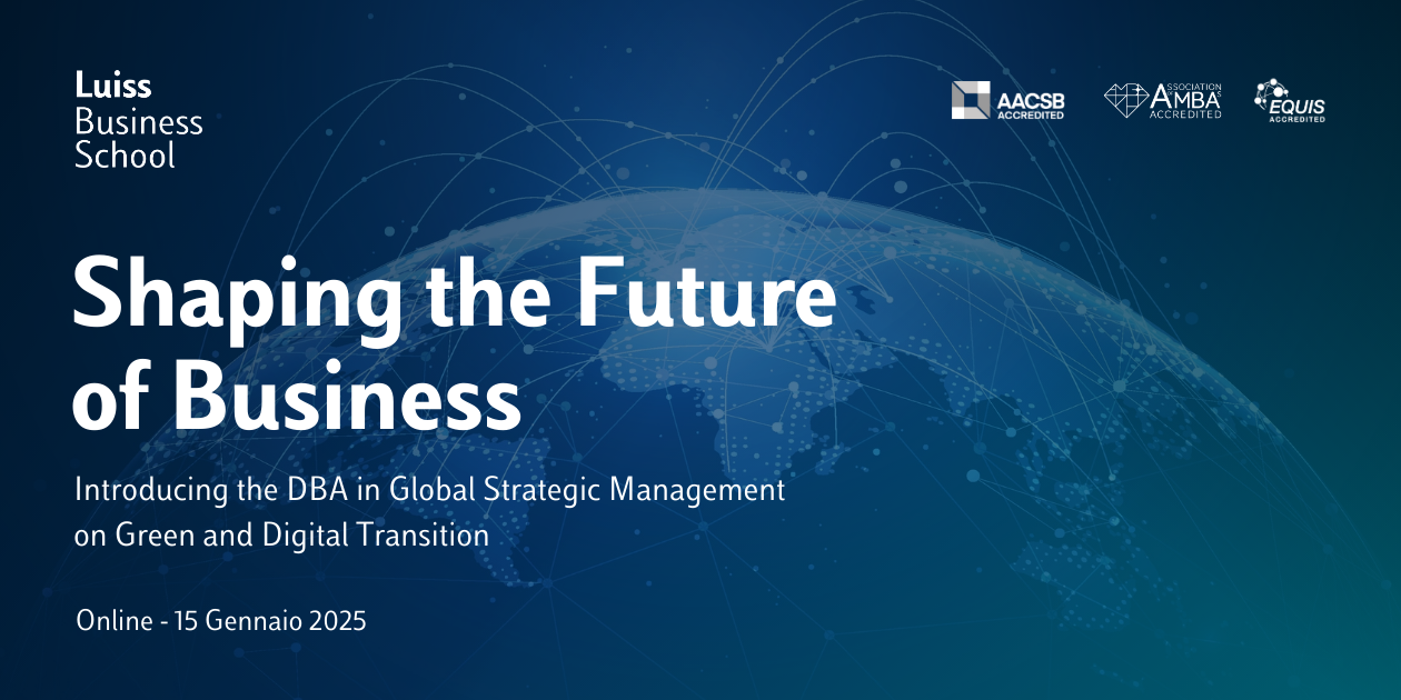 shaping-the-future-of-business | Open Lesson Luiss Business School DBA GSM 15 Gennaio 2025